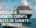 Antes de embarcarte en un crucero, hay detalles que pueden marcar la diferencia.